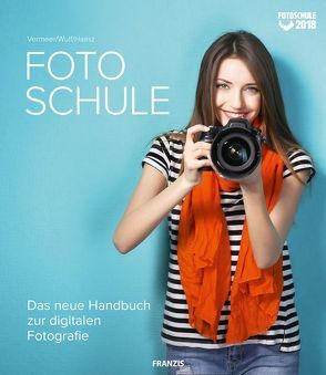 Fotoschule von Haasz,  Christian, Vermeer,  Ulrich, Wulf,  Angela