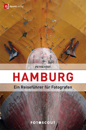 Fotoscout: Hamburg (Fotoscout – Der Reiseführer für Fotografen) von Vogt,  Petra