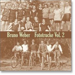 Fototrucke, Vol. 2 von Weber,  Bruno