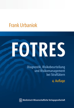 FOTRES – Forensisches Operationalisiertes Therapie-Risiko-Evaluations-System von Urbaniok,  Frank