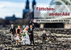 Föttchen-an-der-Ää – Die kleinen Leute aus Köln (Posterbuch DIN A2 quer) von Claushallmann,  Michael