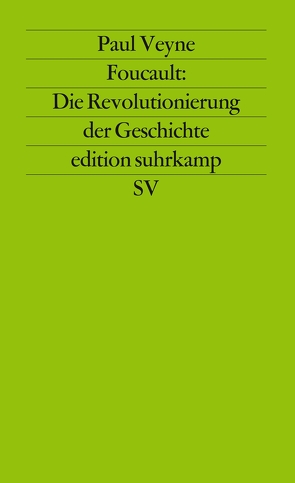 Foucault: Die Revolutionierung der Geschichte von Rossler,  Gustav, Veyne,  Paul