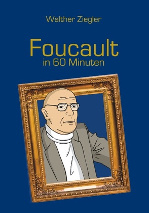 Foucault in 60 Minuten von Ziegler,  Walther