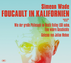 Foucault in Kalifornien von Hanekamp,  Tino, Mehne,  Julian, Wade,  Simeon