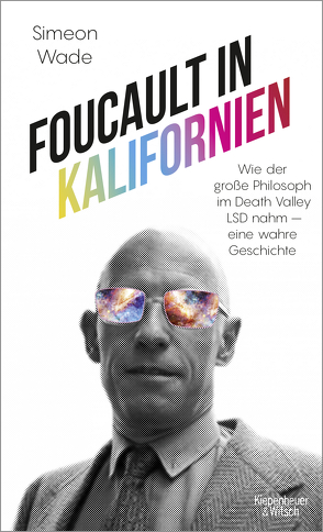 Foucault in Kalifornien von Hanekamp,  Tino, Wade,  Simeon