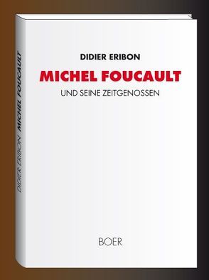 Foucault und seine Zeitgenossen von Eribon,  Didier, Gondek,  Dieter, Killisch-Horn,  Michael von