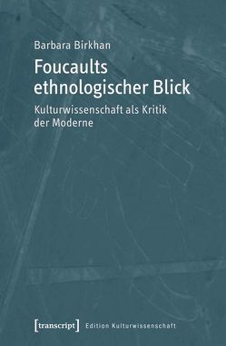 Foucaults ethnologischer Blick von Birkhan,  Barbara