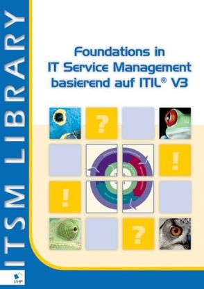 Foundations in IT Service Management basierend auf ITIL® V3 von Bon,  Jan, e.a.,  e.a., Jong,  Arjen, Kolthof,  Axel