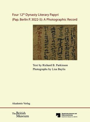 Four 12th Dynasty Literary Papyri (Pap. Berlin P. 3022-5): A Photographic Record. von Baylis,  Lisa, Lepper,  Verena M., Parkinson,  Richard B.