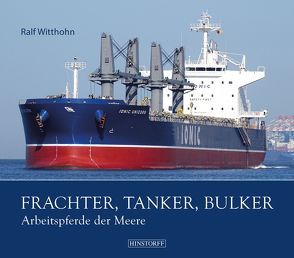 Frachter, Tanker, Bulker von Witthohn,  Ralf