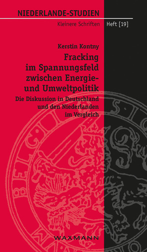 Fracking im Spannungsfeld zwischen Energie- und Umweltpolitik von Kontny,  Kerstin