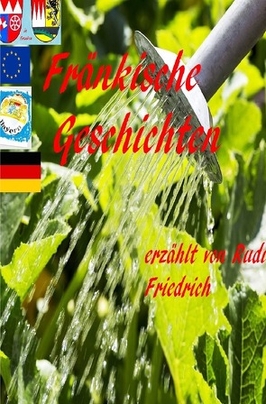 Fränkische Geschichten erzählt von Rudi Friedrich 2023 von Friedrich,  Rudi, Friedrich,  Rudolf, Haßfurt Knetzgau,  Augsfeld