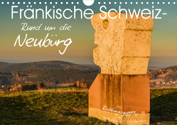 Fränkische Schweiz – Rund um die Neubürg (Wandkalender 2021 DIN A4 quer) von Lippert,  Bernd