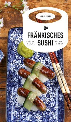 Fränkisches Sushi von Reiche,  Susanne