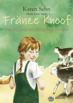 Fränze Knoof und der Hund mit den gelben Streifen von Marie-Luise,  Sehn, Sehn,  Karen