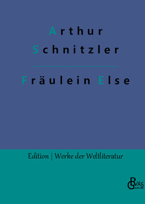 Fräulein Else von Gröls-Verlag,  Redaktion, Schnitzler,  Arthur