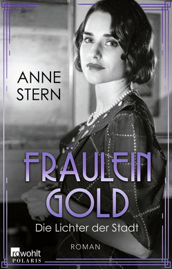 Fräulein Gold: Die Lichter der Stadt von Stern,  Anne