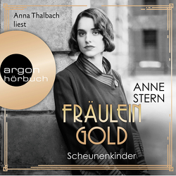 Fräulein Gold. Scheunenkinder von Stern,  Anne, Thalbach,  Anna