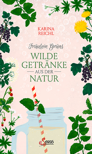 Fräulein Grüns wilde Getränke aus der Natur von Nouman,  Karina