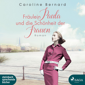 Fräulein Paula und die Schönheit der Frauen von Bernard,  Caroline, Pages,  Svenja