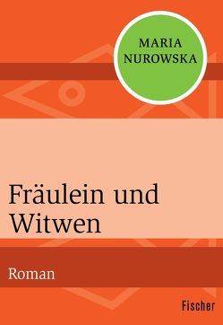 Fräulein und Witwen von Nurowska,  Maria, Wolff,  Karin