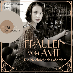 Fräulein vom Amt – Die Nachricht des Mörders von Bittner,  Dagmar, Blum,  Charlotte