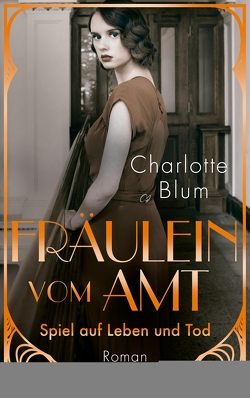 Fräulein vom Amt – Spiel auf Leben und Tod von Blum,  Charlotte