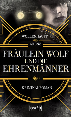 Fräulein Wolf und die Ehrenmänner von Grenz,  Friedemann, Wollenhaupt,  Gabriella