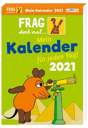 Frag doch mal … die Maus!: Tageskalender 2021 – Mein Kalender für jeden Tag. von Flessner,  Bernd, Vohwinkel,  Astrid