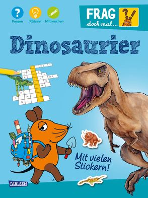 Frag doch mal … die Maus!: Dinosaurier von Leintz,  Laura, Oberbörsch,  Lisa