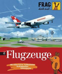 Frag doch mal … die Maus! – Flugzeuge von Biemann,  Christoph, Bräunig,  Susanne, Vorbrugg,  Harald