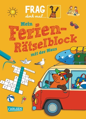 Frag doch mal … die Maus!: Mein Ferien-Rätselblock mit der Maus von Klose,  Petra, Oberbörsch,  Lisa