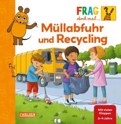 Frag doch mal … die Maus: Müllabfuhr und Recycling von Klose,  Petra, Teichmann,  Meike