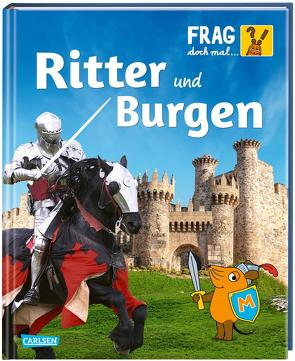 Frag doch mal … die Maus: Ritter und Burgen von Kock,  Hauke, Mai,  Manfred