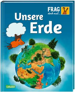 Frag doch mal … die Maus: Unsere Erde von Englert,  Sylvia, Orlandi,  Lorenzo