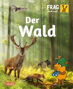 Frag doch mal … die Maus: Wald von Metzen,  Isabelle, Neumayer,  Gabi