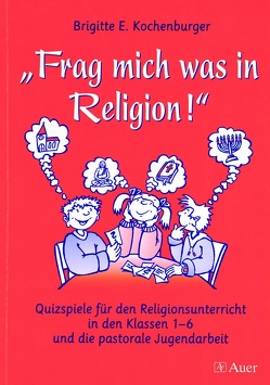 Frag mich was in Religion! von Kochenburger,  Brigitte E.
