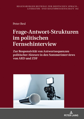 Frage-Antwort-Strukturen im politischen Fernsehinterview von Besl,  Peter