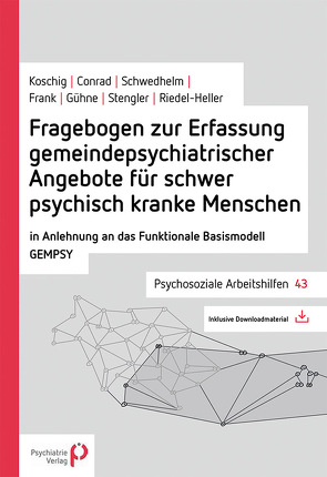 Fragebogen zur Erfassung gemeindepsychiatrischer Angebote für schwer psychisch kranke Menschen von Conrad,  Ines, Frank,  Magdalena, Gühne,  Uta, Koschig,  Maria, Riedel-Heller,  Steffi G., Schwedhelm,  Justus, Stengler,  Katarina