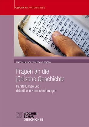 Fragen an die jüdische Geschichte von Geiger,  Wolfgang, Liepach,  Martin
