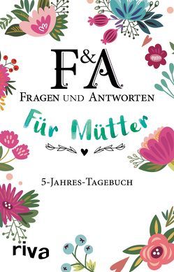 Fragen & Antworten für Mütter von Riva Verlag