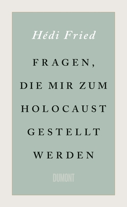 Fragen, die mir zum Holocaust gestellt werden von Dahmann,  Susanne, Fried,  Hédi