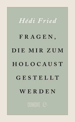 Fragen, die mir zum Holocaust gestellt werden von Dahmann,  Susanne, Fried,  Hédi