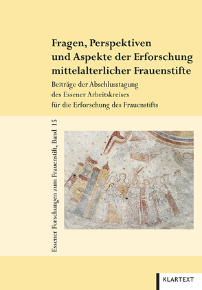 Fragen, Perspektiven und Aspekte der Erforschung mittelalterlicher Frauenstifte von Beuckers,  Klaus Gereon, Schilp,  Thomas