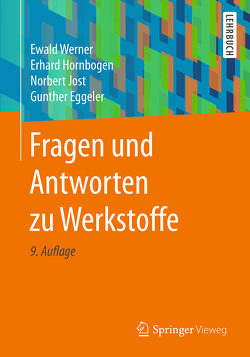 Fragen und Antworten zu Werkstoffe von Eggeler,  Gunther, Hornbogen,  Erhard, Jost,  Norbert, Werner,  Ewald