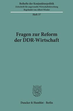 Fragen zur Reform der DDR-Wirtschaft.