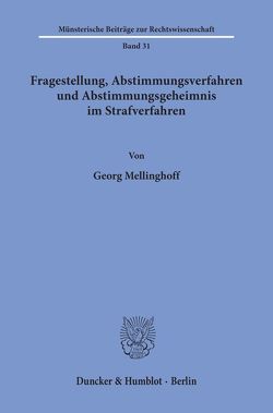 Fragestellung, Abstimmungsverfahren und Abstimmungsgeheimnis im Strafverfahren. von Mellinghoff,  Georg
