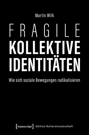 Fragile kollektive Identitäten von Wilk,  Martin