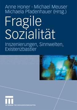 Fragile Sozialität von Honer,  Anne, Meuser,  Michael, Pfadenhauer,  Michaela