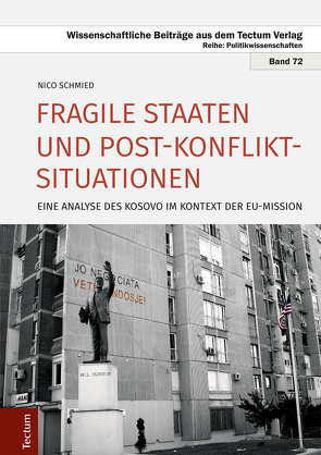 Fragile Staaten und Post-Konflikt-Situationen von Schmied,  Nico